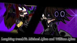 Laughing trend /Ft. Michael Afton and William Afton