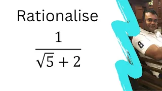 1/(√5+2)  Rationalise the Denominator