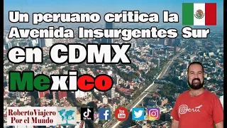 Un peruano critica la Avenida Insurgentes Sur en CDMX Mexico