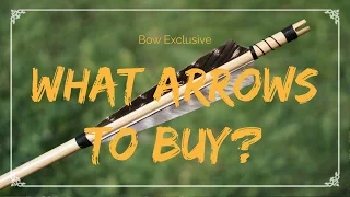 Bow Exclusive: What arrows to buy
