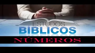 ESTUDO BÍBLICO COMPLETO - NÚMEROS - #04
