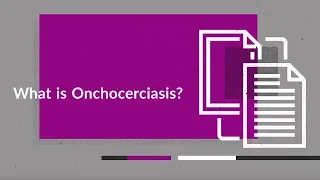 What is Onchocerciasis? (River Blindness)