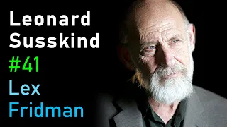 Leonard Susskind: Quantum Mechanics, String Theory and Black Holes | Lex Fridman Podcast #41