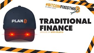 Bitcoin Fixes This #31: Traditional Finance with PlanB
