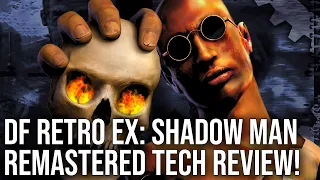 DF Retro EX: Shadow Man Remastered - Inside The Brand New Remaster + All Versions Compared!