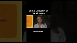 FİLM ADI; Şansa Bak