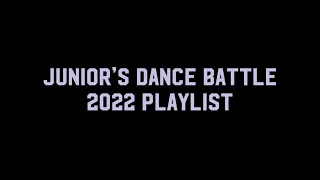 Junior’s Dance Battle 2022 Playlist