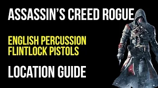 Assassin's Creed Rogue English Percussion Flintlock Pistols Location Guide (Final Tablet Document)
