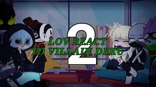 L.O.V React to Villain Deku | Part 2 | Bnha Gacha Club | Yellow Creamy