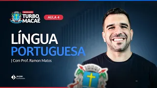 Aula 04 - Língua Portuguesa - Prof. Ramon Matos - Prefeitura de Macaé