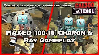 TACTICOOL: MAXED (100/10) Charon & Ray Gameplay (Playing Like A Bot 🤖...NOT HOW YOU EXPECT🤣)