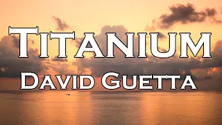David Guetta - Titanium (Lyrics) ft. Sia