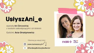 #usłyszANI - rozmowa z Asią Orsztynowicz