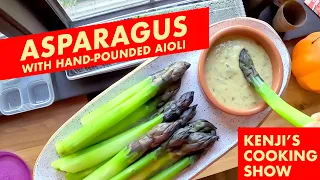 Old-Fashioned Handmade Aioli is Perfect for Spring Asparagus | Kenji's Cooking Show