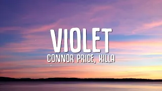 Connor Price - Violet (Lyrics) ft. Killa