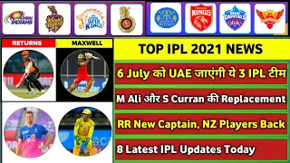 IPL 2021 - 8 BIG News For IPL on 25 June (NZ Players Available, CSK Replacements, RR Captain, KKR)