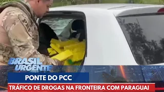 Ponte do PCC carrega milhares de toneladas de drogas na fronteira | Brasil Urgente