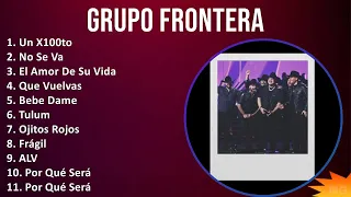 Grupo Frontera 2024 MIX Las Mejores Canciones - Un X100to, No Se Va, El Amor De Su Vida, Que Vue...