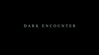 Dark Encounter (Nouvelle Bande Annonce) (2020)