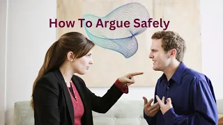 How to Argue Safely: (Do You Fight Smarter?)