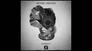 Metodi Hristov - Anomaly (Original Mix) - Noir Music