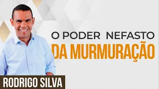 Sermão de Rodrigo Silva | O QUE MURMURAÇÃO PODE FAZER