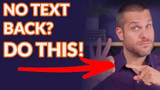 If He Doesn't Text You Back, You Must Do This ASAP!