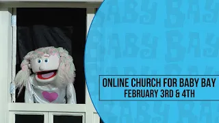 Online Church for Baby Bay - February 3/4
