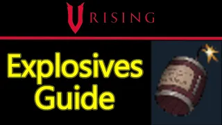 V Rising Explosives guide, major explosive box and minor explosive box