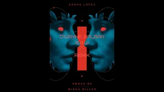 Sasha Lopez ft Misha Miller - Smoke Me (D'Wayne Balban & R.A.W Remix)