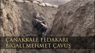 Çanakkale Fedakarı Bigalı Mehmet Çavuş (Çok Yakında)