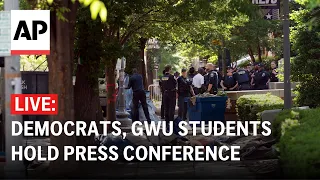 LIVE: Democrats, GWU students hold press conference about pro-Palestinian protests