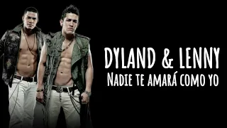 Dyland & Lenny - Nadie Te Amara Como Yo [Letra 4k]