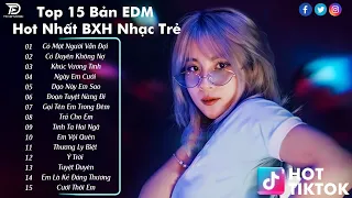 Có Một Người Vẫn Đợi Remix - BXH Nhạc Trẻ EDM Gây Nghiện 2024 - Top 20 Bản EDM Hot Trend Hiện Nay