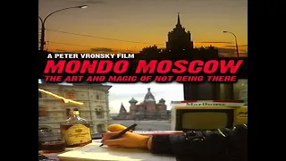 Mondo Moscow: The Art and Magic of Not Being There (1991) Peter Vronsky