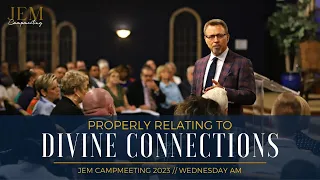 Properly Relating to Divine Connections // Pastor Jay Eberly // July 26, 2023 AM