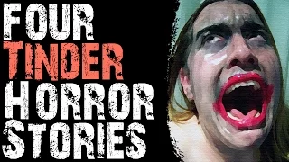 SCARY STORIES THAT ARE TRUE: 4 TRUE AND DISTURBING TINDER HORROR STORIES