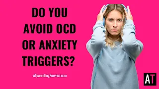 Do You Avoid OCD or Anxiety Triggers? (Why that makes it worse)