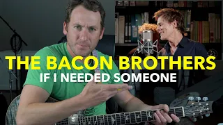 Guitar Teacher REACTS: The Bacon Brothers "If I Needed Someone" | LIVE 4K