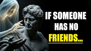 A LACK of FRIENDS INDICATES that a PERSON IS VERY.... | Stoic Person | Stoic Philosophy /