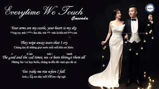 [Lyrics + Vietsub] Everytime We Touch - Cascada