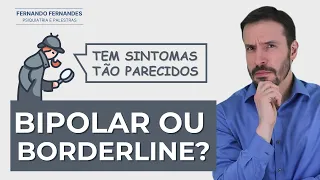 Como diferenciar transtorno bipolar e borderline em 12 passos | Psiquiatra Fernando Fernandes