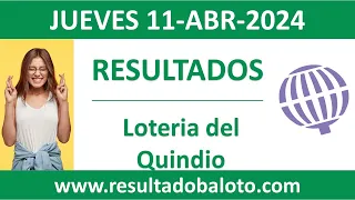 Resultado de Loteria del Quindio del jueves 11 de abril de 2024