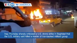 VOA60 America - Iraq condemns U.S. drone strike that killed Iran-backed militant group commander