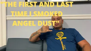 "THE FIRST AND LAST TIME I SMOKED ANGEL DUST"  STORY TIME