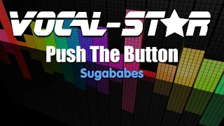 Sugababes - Push The Button (Karaoke Version) with Lyrics HD Vocal-Star Karaoke