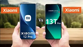 Xiaomi 12 Pro Vs Xiaomi 13T Pro  #Pn52tech.