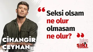 Cihangir Ceyhan: Dikkat ede ede sonunda pamuk gibi biri oldum!| Hakan Gence ile Sıkı Muhabbet