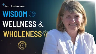 Wisdom, Wellness, & Wholeness: Jan Anderson on Caring Science