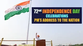 72nd Independence Day Celebrations – PM’s address to the Nation - LIVE from the Red Fort.